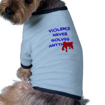 violence never solves anything blood pet clothing