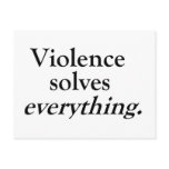 VIOLENCE SOLVES EVERYTHING POSTCARDS