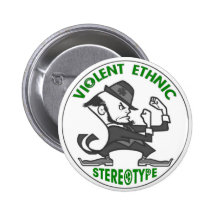 Violent Ethnic Stereotype Button