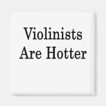Violinists Are Hotter Fridge Magnets