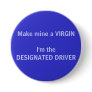 VIRGIN - a Designated Driver button