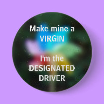 VIRGIN - a Designated Driver button by Horseshoes3 VIRGIN - a Designated Driver button