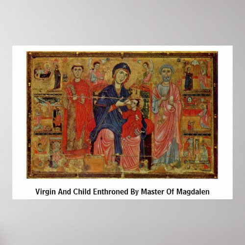 Virgin And Child Enthroned By Master Of Magdalen Poster