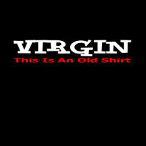 Virgin Old Shirt