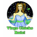 Virgo Chicks Rule t-shirts by Victoreeah Virgo Chicks Rule t-shirts