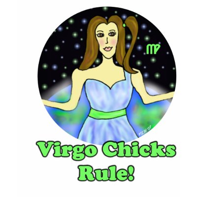 Virgo Chicks Rule T-shirt by Victoreeah