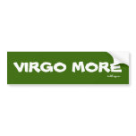 VIRGO MORE Bumper Sticker