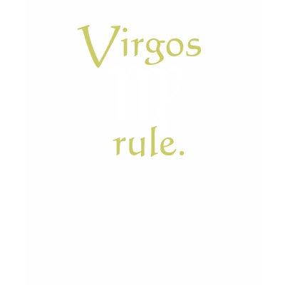 Virgos (astrology) rule design T-Shirt by eyecontact