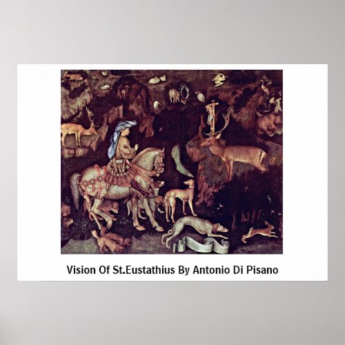 Vision Of St.Eustathius By Antonio Di Pisano Print