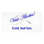 Visit Alaska, Cold But Fun Photo Cards