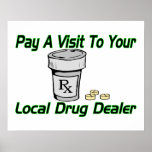 Visit To Your Local Drug Dealer Print
