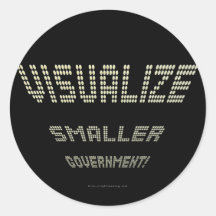 Visualize Smaller Government! Round Sticker