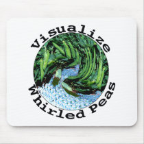 Visualize Whirled Peas Mousepad mousepads