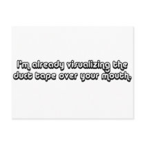 Visualizing Duct Tape Over Your Mouth postcards