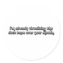Visualizing Duct Tape Over Your Mouth stickers