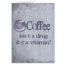 Vitamin Coffee Greeting Card
