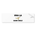 Viva La Barn Owls bumper stickers