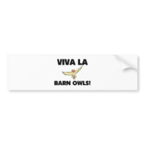 Viva La Barn Owls bumper stickers by AnimalShirts Viva La Barn Owls bumper stickers