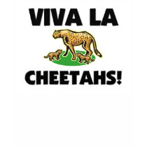 Viva La Cheetahs t-shirts