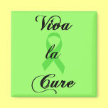 Viva la Cure - Green Ribbon Magnet