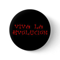 Viva La Evolucion Pinback Button