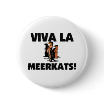 Viva La Meerkats Buttons