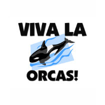 Viva La Orcas t-shirts
