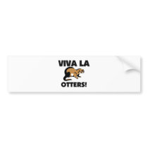 Viva La Otters bumper stickers by AnimalShirts Viva La Otters bumper stickers