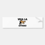 Viva La Otters Bumper Stickers