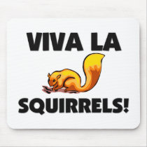 Viva La Squirrels mousepads