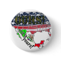 VIVA LA YOURS! (MEXICO) AMERICA IS OURS! buttons by politicallyOFF VIVA LA YOURS! (MEXICO) AMERICA IS OURS! buttons