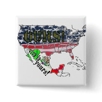 VIVA LA YOURS! (MEXICO) AMERICA IS OURS! buttons by politicallyOFF VIVA LA YOURS! (MEXICO) AMERICA IS OURS! buttons