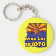 Viva Los SB1070 - Arizona Immigration Reform Keychains
