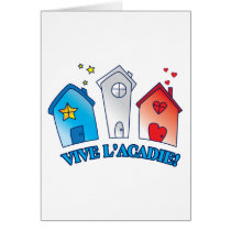 Vive L'acadie " Maison" cards