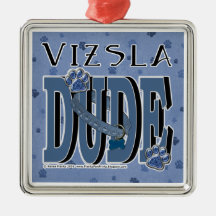 Vizsla DUDE Ornaments
