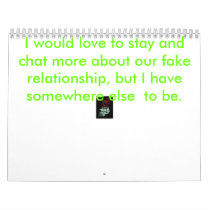vlp, I would love to stay and chat more about o... Wall Calendar