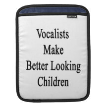 Vocalists Make Better Looking Children Sleeve For iPads