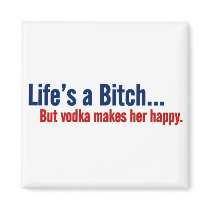 Vodka makes life happy magnet
