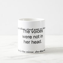 Voices were not in her head mugs