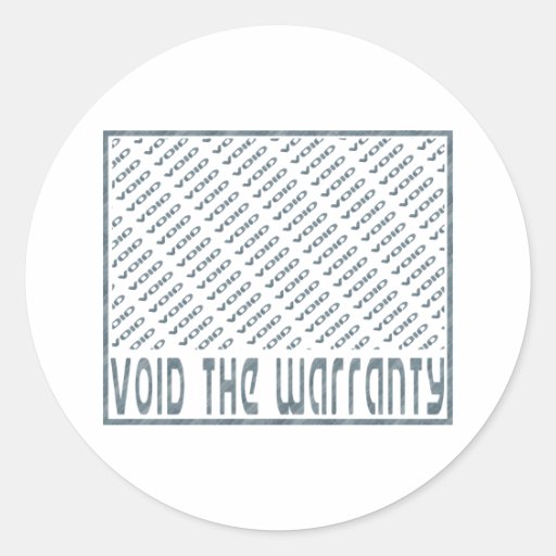 Void the Warranty Classic Round Sticker Zazzle