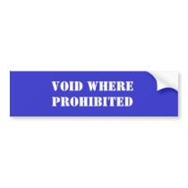 Void Where Prohibited bumper stickers