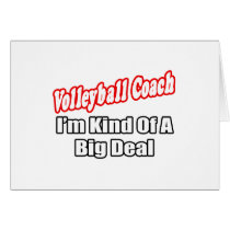 Volleyball Coach...Big Deal cards