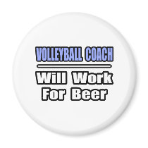 Volleyball Coach...Will Work For Beer magnets by volleyballcoachgifts Volleyball Coach...Will Work For Beer magnets