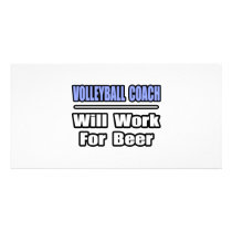 Volleyball Coach...Will Work For Beer Photo Card Template