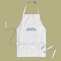 Volleyball keeps me sane aprons