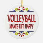 Volleyball Makes Life Happy Ornament