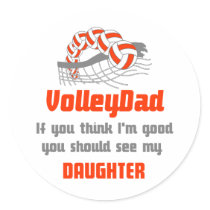 VolleyChick Family You should see Dad/Daughter Round Sticker