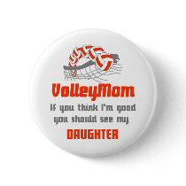 VolleyChick Family You should see Mom/Daughter Button