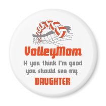 VolleyChick Family You should see Mom/Daughter Fridge Magnet