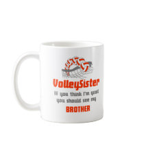 VolleyChick Family You should see Sister/Brother Mugs
